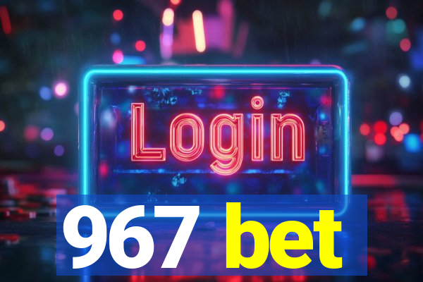 967 bet